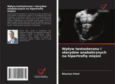 Couverture de Wpływ testosteronu i sterydów anabolicznych na hipertrofię mięśni