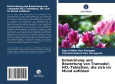 Portada del libro de Entwicklung und Bewertung von Tramadol-HCL-Tabletten, die sich im Mund auflösen
