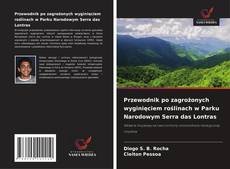 Capa do livro de Przewodnik po zagrożonych wyginięciem roślinach w Parku Narodowym Serra das Lontras 