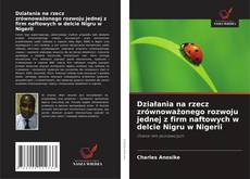 Działania na rzecz zrównoważonego rozwoju jednej z firm naftowych w delcie Nigru w Nigerii kitap kapağı