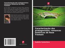 Обложка Caracterização dos protagonistas: romances históricos de Rose Tremain