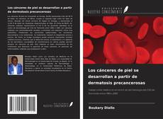 Buchcover von Los cánceres de piel se desarrollan a partir de dermatosis precancerosas