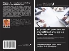 Bookcover of El papel del consultor en marketing digital en las redes sociales