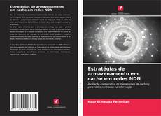 Bookcover of Estratégias de armazenamento em cache em redes NDN