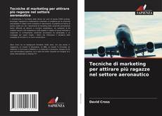 Portada del libro de Tecniche di marketing per attirare più ragazze nel settore aeronautico