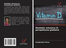 Couverture de Niedobór witaminy D: perspektywa globalna