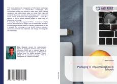 Bookcover of Managing IT Implementation in Schools