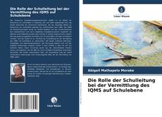 Die Rolle der Schulleitung bei der Vermittlung des IQMS auf Schulebene的封面