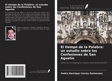 Copertina di El tiempo de la Palabra: un estudio sobre las Confesiones de San Agustín