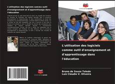 Copertina di L'utilisation des logiciels comme outil d'enseignement et d'apprentissage dans l'éducation