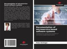 Bookcover of Documentation of microservice-based software systems