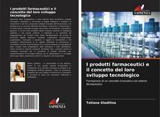 Portada del libro de I prodotti farmaceutici e il concetto del loro sviluppo tecnologico