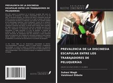 Capa do livro de PREVALENCIA DE LA DISCINESIA ESCAPULAR ENTRE LOS TRABAJADORES DE PELUQUERÍAS 