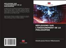 Capa do livro de RÉFLEXIONS SUR L'ENSEIGNEMENT DE LA PHILOSOPHIE 