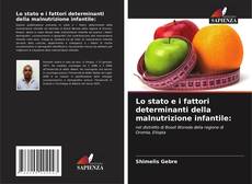 Portada del libro de Lo stato e i fattori determinanti della malnutrizione infantile:
