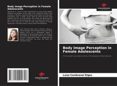 Portada del libro de Body Image Perception in Female Adolescents