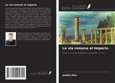 Copertina di La vía romana al Imperio