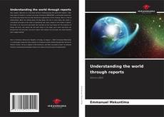 Bookcover of Understanding the world through reports
