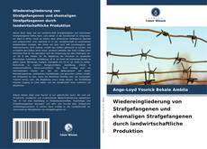 Wiedereingliederung von Strafgefangenen und ehemaligen Strafgefangenen durch landwirtschaftliche Produktion的封面