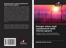 Bookcover of Energia eolica negli insediamenti della riforma agraria