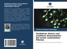 Обложка Oxidativer Stress und oxidative Stressmarker bei oraler submuköser Fibrose