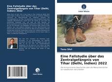 Copertina di Eine Fallstudie über das Zentralgefängnis von Tihar (Delhi, Indien) 2022