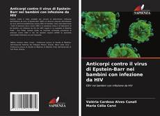 Bookcover of Anticorpi contro il virus di Epstein-Barr nei bambini con infezione da HIV