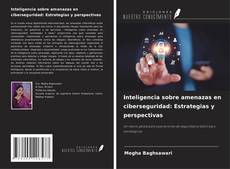 Copertina di Inteligencia sobre amenazas en ciberseguridad: Estrategias y perspectivas