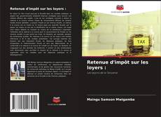 Bookcover of Retenue d'impôt sur les loyers :