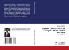 Portada del libro de Women Entrepreneurs at Ethiopia’s Street Coffee Business