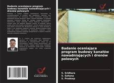 Capa do livro de Badanie oceniające program budowy kanałów nawadniających i drenów polowych 