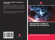 REFLEXÕES SOBRE O ENSINO DA FILOSOFIA的封面