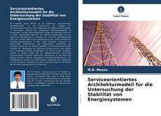Couverture de Serviceorientiertes Architekturmodell für die Untersuchung der Stabilität von Energiesystemen