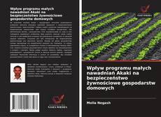 Couverture de Wpływ programu małych nawadniań Akaki na bezpieczeństwo żywnościowe gospodarstw domowych