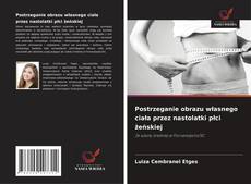 Portada del libro de Postrzeganie obrazu własnego ciała przez nastolatki płci żeńskiej
