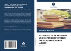 Buchcover von SOZIO-POLITISCHE ANSICHTEN UND HISTORISCHE WURZELN DER SAMARKANDISCHEN JADIDEN
