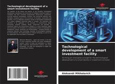 Bookcover of Technological development of a smart investment facility