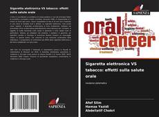 Buchcover von Sigaretta elettronica VS tabacco: effetti sulla salute orale