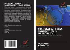 Buchcover von FORMULACJA I OCENA NANOZAWIESINY ITRAKONAZOLU