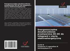 Обложка Energooszczędne dwukierunkowe przetwornice DC-DC do integracji z siecią elektroenergetyczną