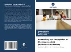 Anwendung von Lernspielen im Chemieunterricht (Naturwissenschaften)的封面