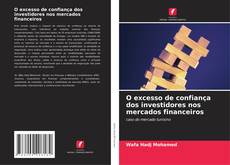 Portada del libro de O excesso de confiança dos investidores nos mercados financeiros