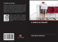 Couverture de L'autre au travail