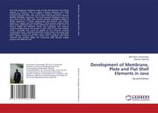Portada del libro de Development of Membrane, Plate and Flat Shell Elements in Java