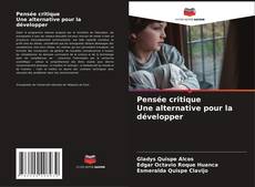 Bookcover of Pensée critique Une alternative pour la développer
