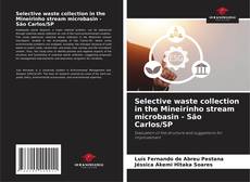 Bookcover of Selective waste collection in the Mineirinho stream microbasin - São Carlos/SP