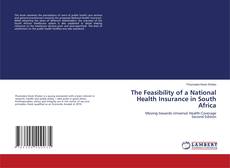 Portada del libro de The Feasibility of a National Health Insurance in South Africa