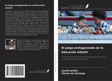 Buchcover von El juego protagonizado en la Educación Infantil