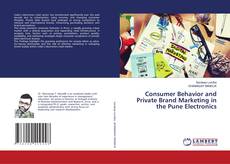 Copertina di Consumer Behavior and Private Brand Marketing in the Pune Electronics