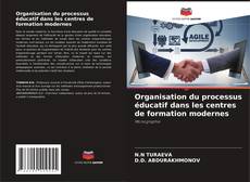 Bookcover of Organisation du processus éducatif dans les centres de formation modernes